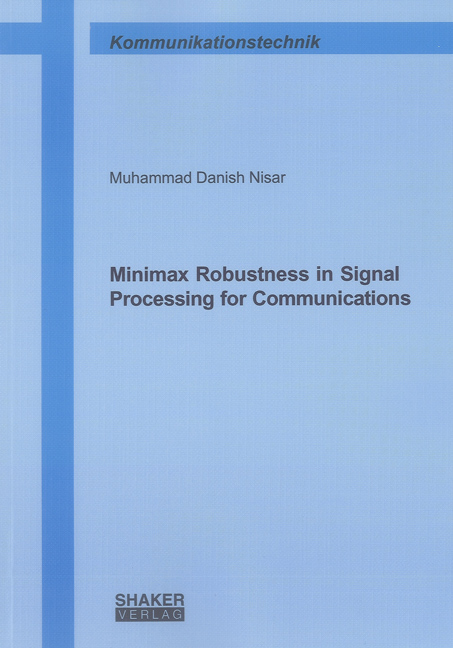 Minimax Robustness in Signal Processing for Communications - Muhammad Danish Nisar