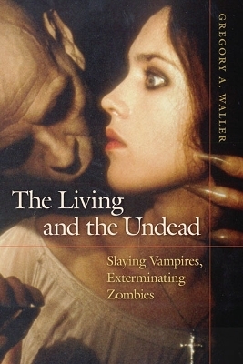 The Living and the Undead - Gregory A. Waller