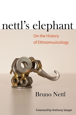 Nettl's Elephant - Bruno Nettl