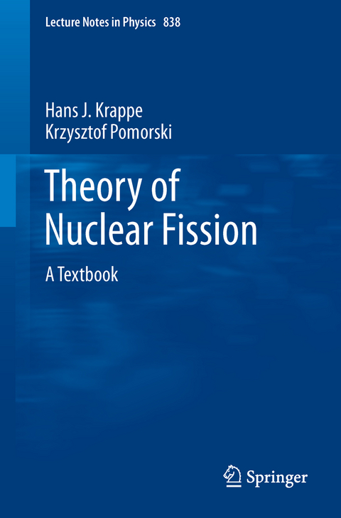 Theory of Nuclear Fission - Hans J. Krappe, Krzysztof Pomorski