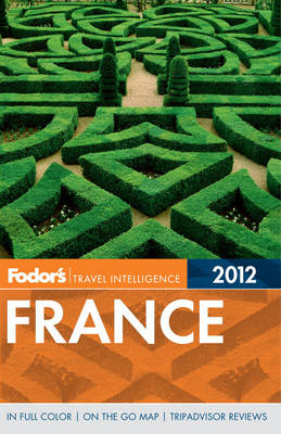 Fodor's France 2012 -  Fodor Travel Publications