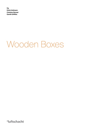 Wooden Boxes - Dörte Kuhlmann, Gareth Griffiths, Caroline Jäger-Klein, Teppo Jokinen, Sabine Plakolm-Forsthuber