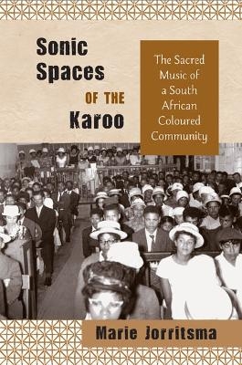 Sonic Spaces of the Karoo - Marie Jorritsma