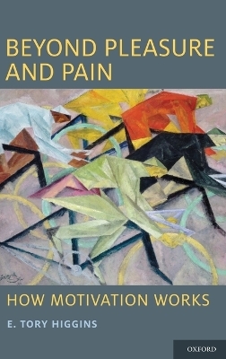 Beyond Pleasure and Pain - E. Tory Higgins