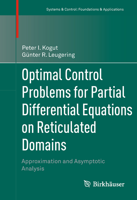 Optimal Control Problems for Partial Differential Equations on Reticulated Domains - Peter I. Kogut, Günter R. Leugering
