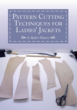 Pattern Cutting Techniques for Ladies' Jackets -  Jo Baker-Waters