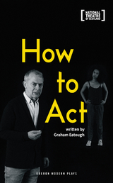 How to Act -  Eatough Graham Eatough