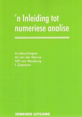 'n Inleiding Tot Numeriese Analise - A.J. van der Merwe, A. Labuschagne, N.F.J. van Rensburg, L. Zietsman