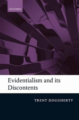 Evidentialism and its Discontents - 