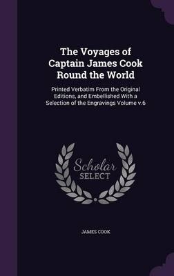 The Voyages of Captain James Cook Round the World -  Cook