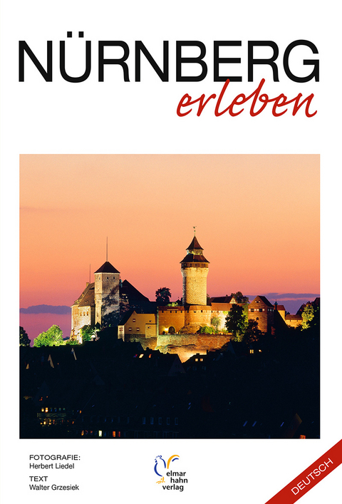 Nürnberg erleben. Deutsche Ausgabe - Herbert Liedel, Walter Grzesiek