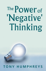 The Power of Negative Thinking - Tony Humphreys