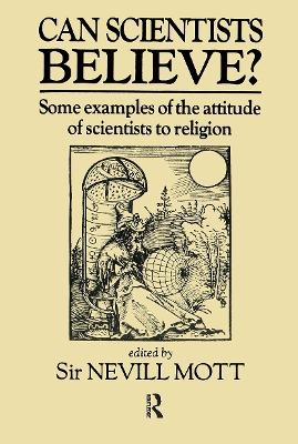 Can Scientists Believe - Sir Nevill Mott