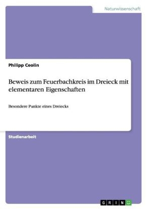 Beweis zum Feuerbachkreis im Dreieck mit elementaren Eigenschaften - Philipp Ceolin