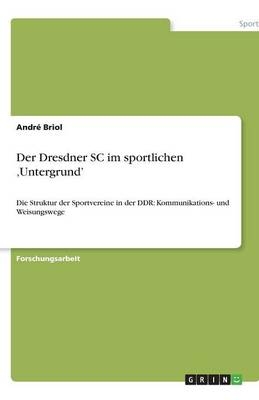 Der Dresdner SC im sportlichen 'Untergrund' - André Briol