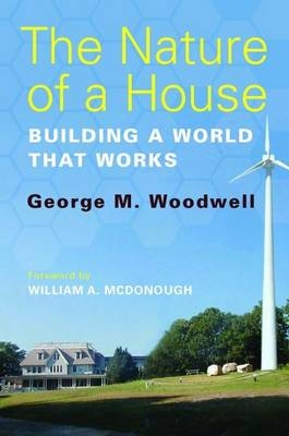 The Nature of a House - George M. Woodwell