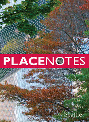 Placenotes—Seattle -  Charles W. Moore Center