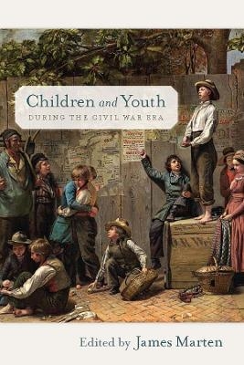 Children and Youth during the Civil War Era - 