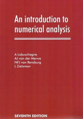 An Introduction to Numerical Analysis - A.J. van der Merwe, A. Labuschagne, N.F.J. van Rensburg, L. Zietsman