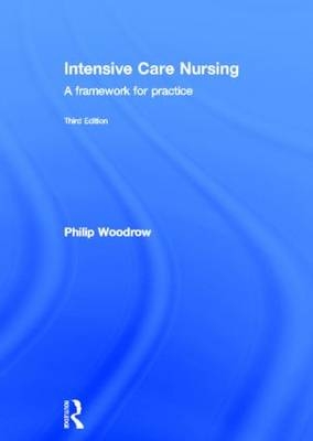 Intensive Care Nursing - Philip Woodrow