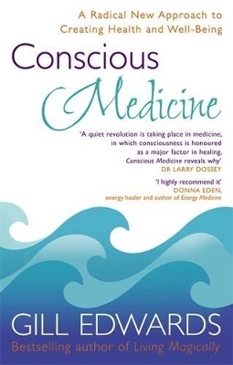 Conscious Medicine - Gill Edwards