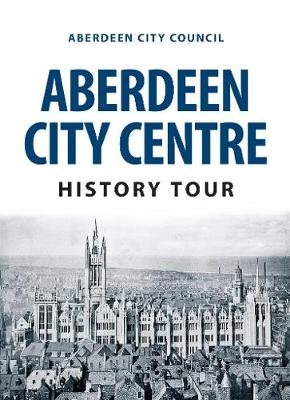 Aberdeen City Centre History Tour -  Aberdeen City Council