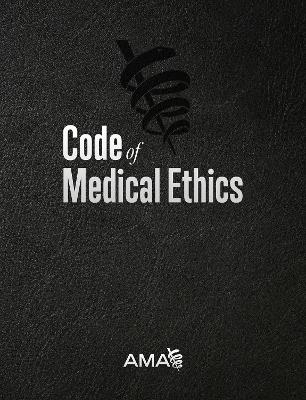 Code of Medical Ethics of the American Medical Association - American Medical Association