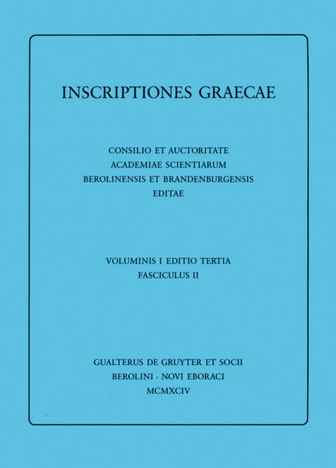 Inscriptiones Graecae. Inscriptiones Atticae Euclides anno anteriores [Editio tertia] / Dedicationes. Catalogi. Termini. Tituli Sepulcrales. Varia. Tituli Attici extra Atticam reperti. Addenda - 