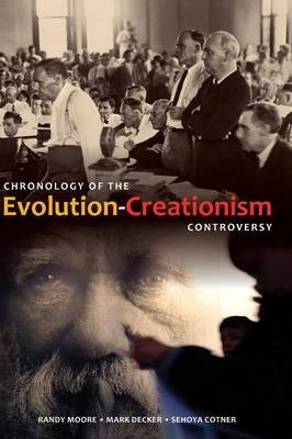 Chronology of the Evolution-Creationism Controversy - Randy Moore, Mark Decker, Sehoya H. Cotner