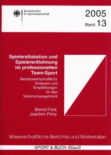 Spielerallokation und Spielerentlohnung im professionellen Team-Sport - Bernd Frick, Joachim Prinz