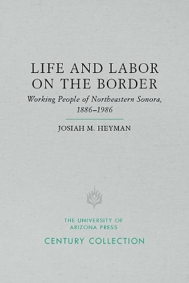 Life and Labor on the Border - Josiah M. Heyman