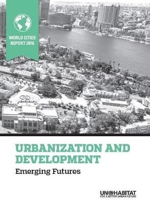 World Cities Report 2016 - United Nations Human Settlements Programme (UN-HABITAT)