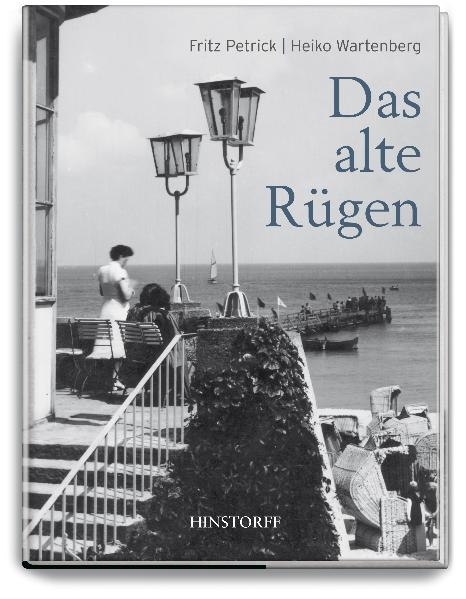 Das alte Rügen - Fritz Petrick, Heiko Wartenberg