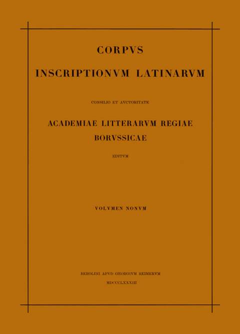 Corpus inscriptionum Latinarum. Inscriptiones Calabriae Apuliae Samnii... / Inscriptiones Calabriae, Apuliae, Samnii, Sabinorum, Piceni Latinae - 