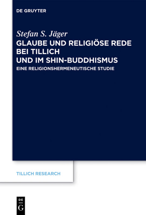 Glaube und Religiöse Rede bei Tillich und im Shin-Buddhismus - Stefan S. Jäger