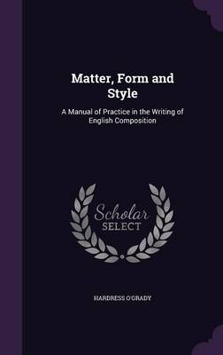 Matter, Form and Style - Hardress O'Grady