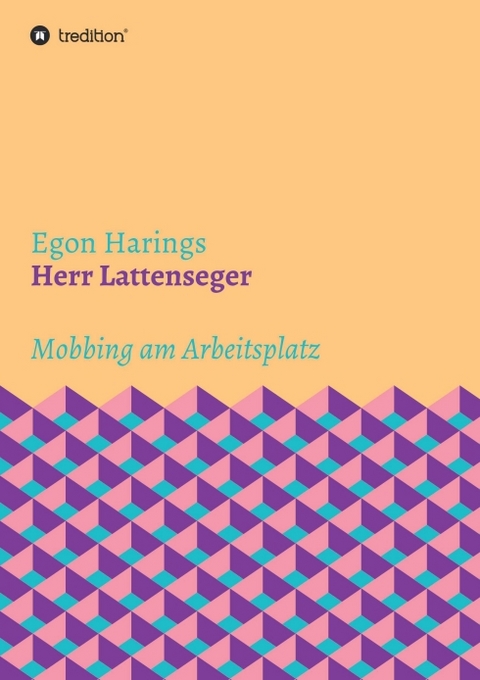 Herr Lattenseger - Egon Harings