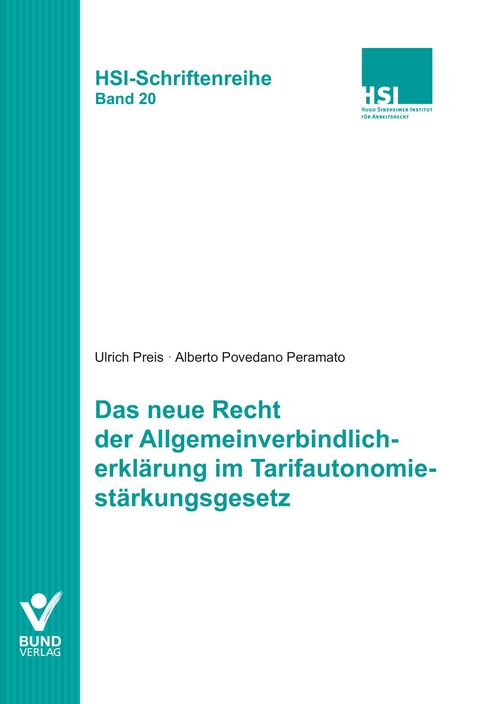 Das neue Recht der Allgemeinverbindlicherklärung im Tarifautonomiestärkungsgesetz - Ulrich Preis, Alberto Povedano Peramato
