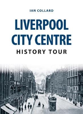 Liverpool City Centre History Tour - Ian Collard