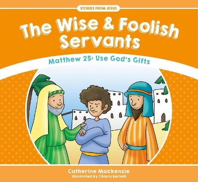 The Wise And Foolish Servants - Catherine MacKenzie
