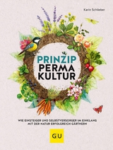 Prinzip Permakultur - Karin Schlieber