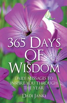 365 Days of Wisdom – Daily Messages To Inspire You Through The Year - Dadi Janki