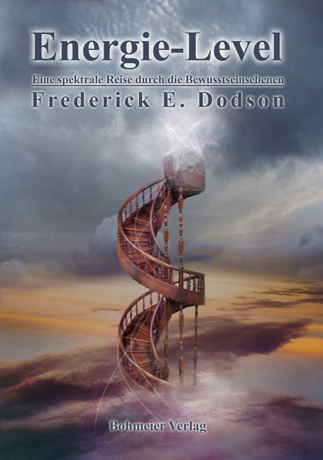 Energie-Level - Eine spektrale Reise durch die Bewusstseinsebenen - Frederick E Dodson