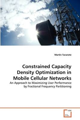 Constrained Capacity Density Optimization in Mobile Cellular Networks - Martin Taranetz