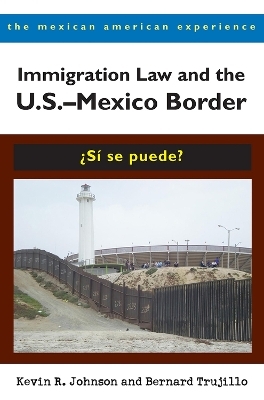 Immigration Law and the US-Mexico Border - Bernard Trujillo