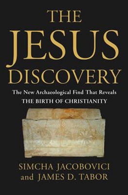 The Jesus Discovery - James D. Tabor, Simcha Jacobovici