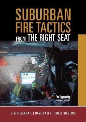 Suburban Fire Tactics from the Right Seat - Jim Silvernail, Dave Casey, Chris Niebling