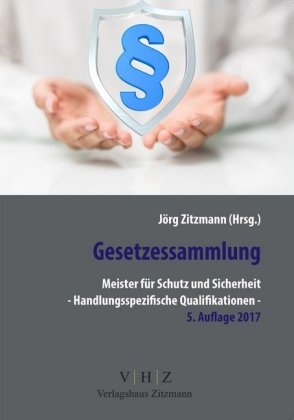 Gesetzessammlung Meister für Schutz und Sicherheit – Handlungsspezifische Qualifikationen – 5. Auflage - 