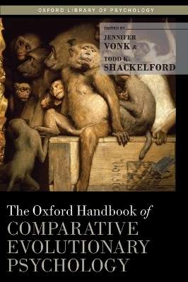 The Oxford Handbook of Comparative Evolutionary Psychology - 