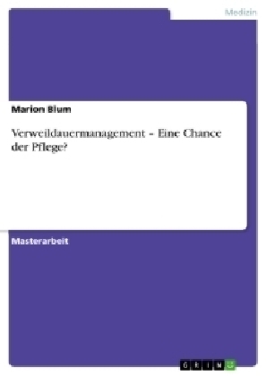 Verweildauermanagement Â¿ Eine Chance der Pflege? - Marion Blum